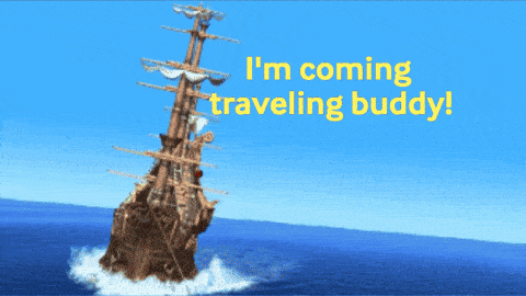 a picture of a ship in the ocean with the words i 'm coming traveling buddy