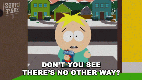 Dont You See Theres No Other Way Butters GIF - Dont You See Theres No Other Way Butters South Park GIFs