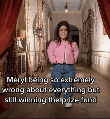 meryl being so extremely wrong about everything but still winning the prize fund in a hallway