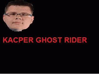 Kacper Ghost Rider GIF - Kacper Ghost Rider Kacper Ghost Rider GIFs