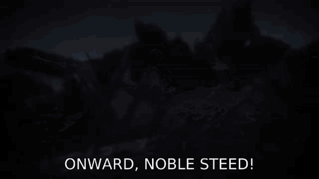 a black and white image with the words onward noble steed in white letters