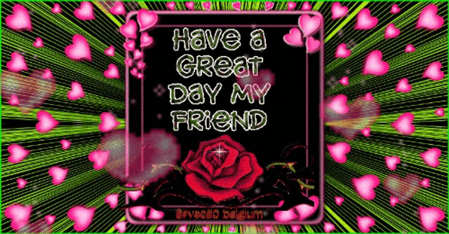 a greeting card that says have a great day my friend on it