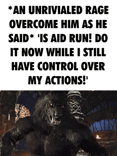 a picture of a werewolf with the words " an unrivaled rage overcome him as he said " on it