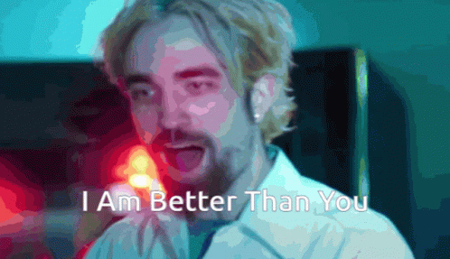 I Am Better Than You Good Time GIF - I Am Better Than You Good Time GIFs